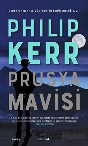 Prusya Mavisi - Philip Kerr - Alfa Yayınları - Fiyatı - Yorumları - Sa