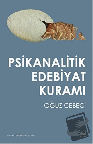 Psikanalitik Edebiyat Kuramı - Oğuz Cebeci - İthaki Yayınları - Fiyatı