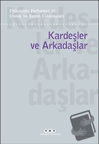 Psikanaliz Defterleri 10 – Çocuk ve Ergen Çalışmaları/Kardeşler ve Ark