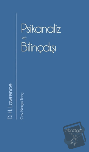 Psikanaliz ve Bilinçdışı - David Herbert Richards Lawrence - Otonom Ya