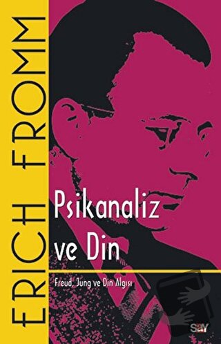 Psikanaliz ve Din - Erich Fromm - Say Yayınları - Fiyatı - Yorumları -