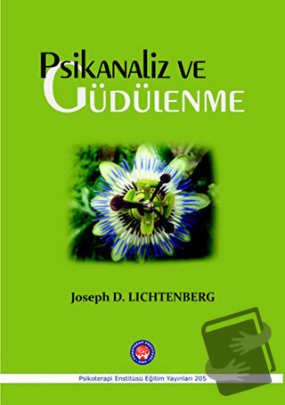 Psikanaliz ve Güdülenme - Joseph D. Lichtenberg - Psikoterapi Enstitüs