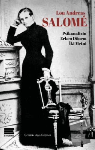 Psikanalizin Erken Dönem İki Metni - Lou Andreas Salome - Encore Yayın