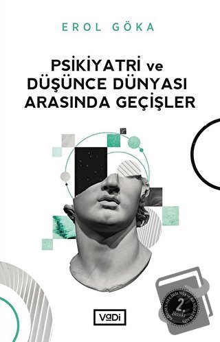 Psikiyatri ve Düşünce Dünyası Arasında Geçişler - Erol Göka - Vadi Yay