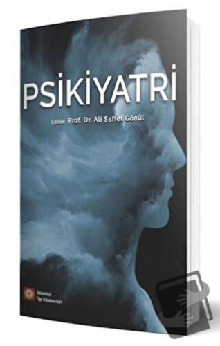 Psikiyatri - Ali Saffet Gönül - İstanbul Tıp Kitabevi - Fiyatı - Yorum