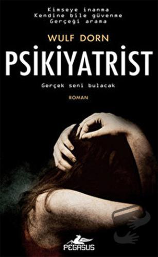 Psikiyatrist - Wulf Dorn - Pegasus Yayınları - Fiyatı - Yorumları - Sa