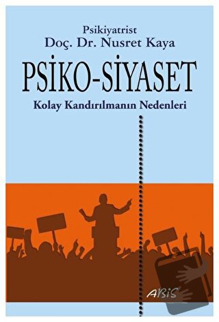 Psiko-Siyaset - Nusret Kaya - Abis Yayıncılık - Fiyatı - Yorumları - S