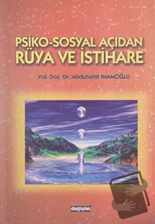 Psiko-Sosyal Açıdan Rüya ve İstihare - A. Vahit İmamoğlu - Değişim Yay