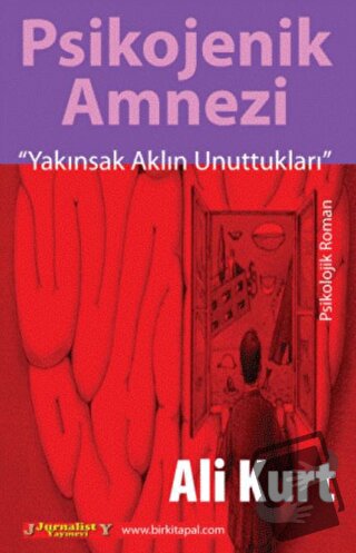 Psikojenik Amnezi - Ali Kurt - Jurnalist Yayınevi - Fiyatı - Yorumları