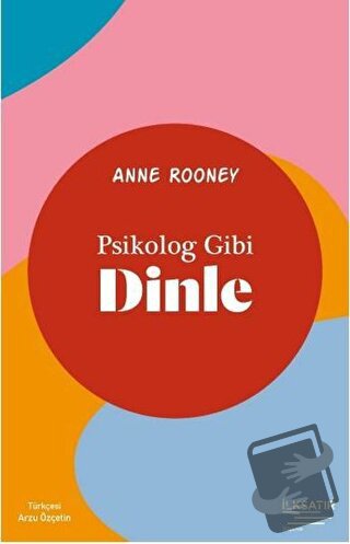 Psikolog Gibi Dinle - Anne Rooney - İlksatır Yayınevi - Fiyatı - Yorum