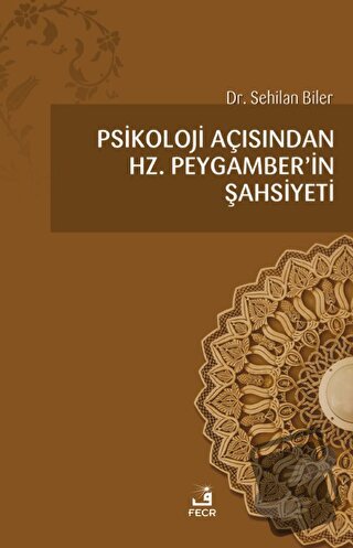 Psikoloji Açısından Hz.Peygamber'in Şahsiyeti - Sehilan Biler - Fecr Y