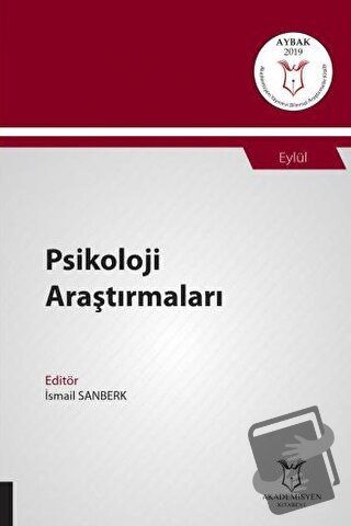 Psikoloji Araştırmaları (AYBAK 2019 Eylül) - İsmail Sanberk - Akademis