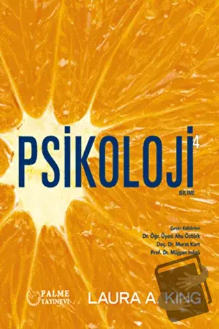 Psikoloji Bilimi 4 - Laura A. King - Palme Yayıncılık - Fiyatı - Yorum