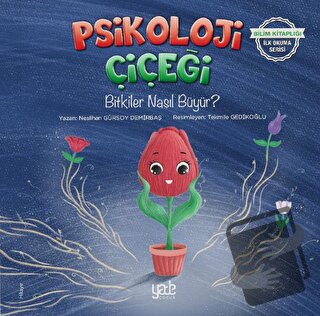 Psikoloji Çiçeği - Bitkiler Nasıl Büyür? - Neslihan Gürsoy Demirbaş - 