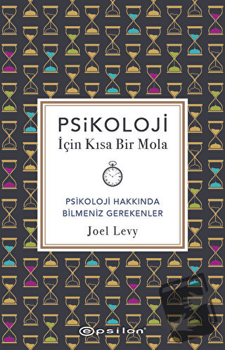 Psikoloji İçin Kısa Bir Mola - Joel Levy - Epsilon Yayınevi - Fiyatı -