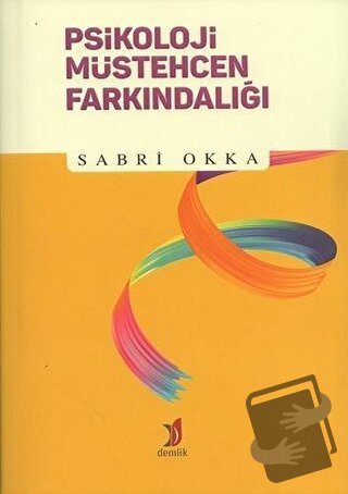 Psikoloji Müstehcen Farkındalığı - Sabri Okka - Demlik Yayınları - Fiy