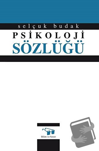 Psikoloji Sözlüğü (Ciltli) - Selçuk Budak - Bilim ve Sanat Yayınları -