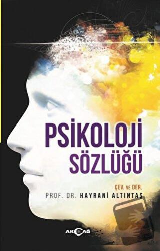 Psikoloji Sözlüğü - Hayrani Altıntaş - Akçağ Yayınları - Fiyatı - Yoru