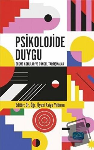 Psikolojide Duygu - Seçme Konular ve Güncel Tartışmalar - Asiye Yıldır