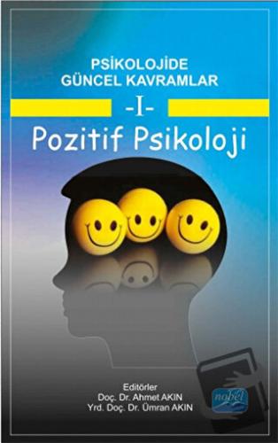 Psikolojide Güncel Kavramlar - 1 Pozitif Psikoloji - Ahmet Akın - Nobe