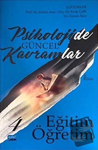 Psikolojide Güncel Kavramlar - 4 Eğitim-Öğretim - Ahmet Akın - Nobel A