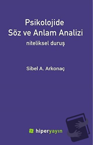 Psikolojide Söz ve Anlam Analizi - Sibel A. Arkonaç - Hiperlink Yayınl