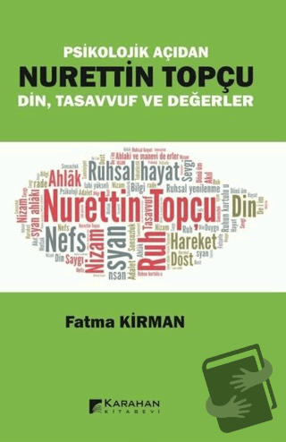 Psikolojik Açıdan Nurettin Topçu Din Tasavvuf ve Değerler - Fatma Kırm