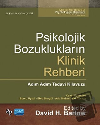 Psikolojik Bozuklukların Klinik Rehberi - David H. Barlow - Nobel Akad