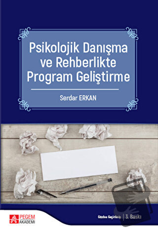 Psikolojik Danışma ve Rehberlikte Program Geliştirme - Serdar Erkan - 