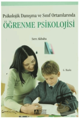 Psikolojik Danışma ve Sınıf Ortamlarında Öğrenme Psikolojisi - Sırrı A