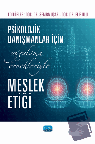 Psikolojik Danışmanlar İçin Uygulama Örnekleriyle Meslek Etiği - Kolek