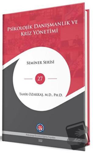 Psikolojik Danışmanlık Ve Kriz Yönetimi (Ciltli) - Tahir Özakkaş - Psi