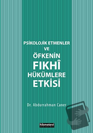 Psikolojik Etmenler Ve Öfkenin Fıkhî Hükümlere Etkisi - Abdurrahman Ca