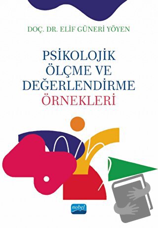 Psikolojik Ölçme ve Değerlendirme Örnekleri - Elif Güneri Yöyen - Nobe