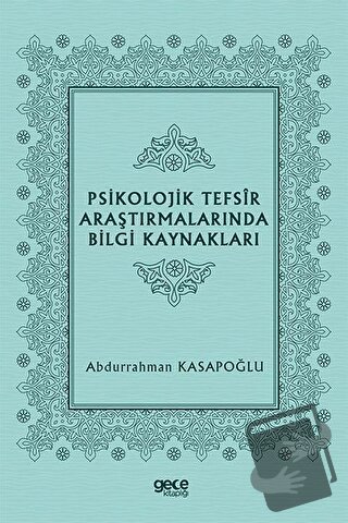 Psikolojik Tefsir Araştırmalarında Bilgi Kaynakları - Abdurrahman Kasa