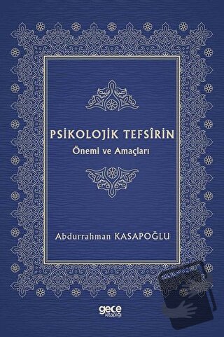 Psikolojik Tefsirin Önemi ve Amaçları - Abdurrahman Kasapoğlu - Gece K