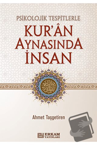 Psikolojik Tespitlerle Kur'an Aynasında İnsan (Ciltli) - Ahmet Taşgeti