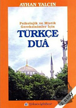 Psikolojik ve Mistik Gereksinimler İçin Türkçe Dua - Ayhan Yalçın - Tü