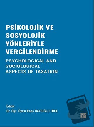 Psikolojik ve Sosyolojik Yönleriyle Vergilendirme - Kolektif - Gazi Ki