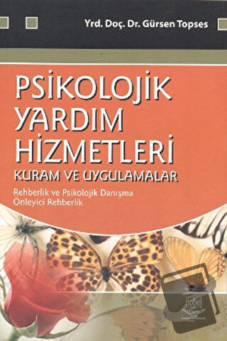 Psikolojik Yardım Hizmetleri - Kuram ve Uygulamalar - Gürsen Topses - 