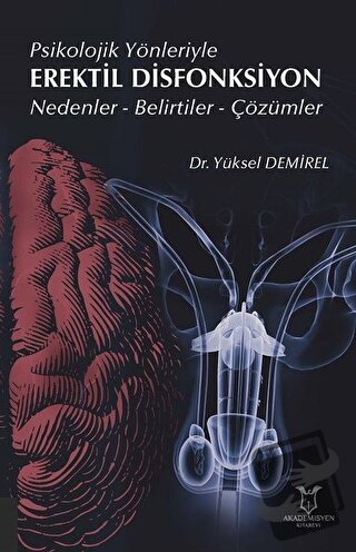 Psikolojik Yönleriyle Erektil Disfonksiyon - Yüksel Demirel - Akademis