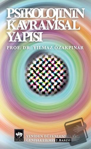 Psikolojinin Kavramsal Yapısı - Yılmaz Özakpınar - Ötüken Neşriyat - F