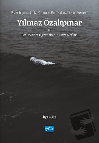 Psikolojinin Orta Yerinde Bir "Yalnız Deniz Feneri” Yılmaz Özakpınar V