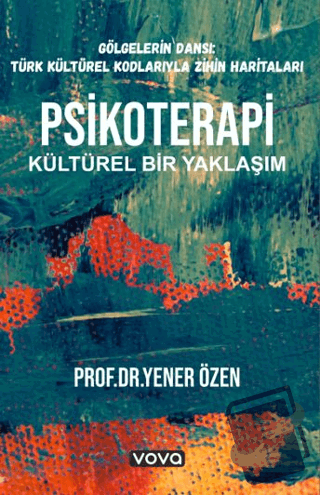 Psikoterapi Kültürel Bir Yaklaşım - Yener Özen - Vova Yayınları - Fiya