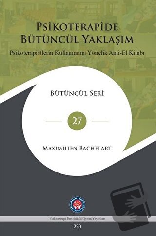 Psikoterapide Bütüncül Yaklaşım - Psikoterapistlerin Kullanımına Yönel