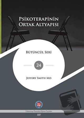 Psikoterapinin Ortak Altyapısı - Jeffery Smith - Psikoterapi Enstitüsü