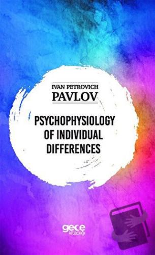 Psychophysiology of Individual Differences - Ivan Petroviç Pavlov - Ge