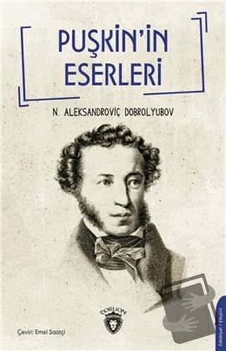 Puşkin’in Eserleri - N. A. Dobrolyubov - Dorlion Yayınları - Fiyatı - 