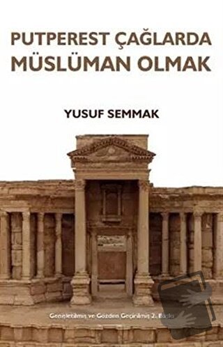 Putperest Çağlarda Müslüman Olmak (Ciltli) - Yusuf Semmak - Eğitim Yay