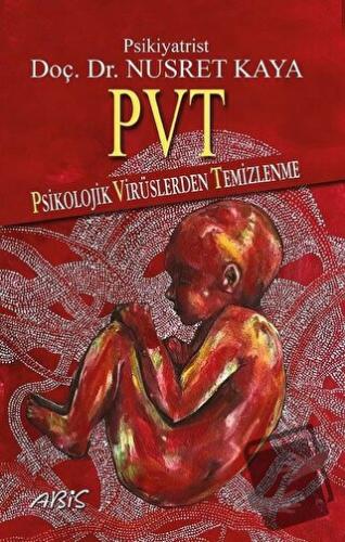 PVT - Psikolojik Virüslerden Temizlenme - Nusret Kaya - Abis Yayıncılı